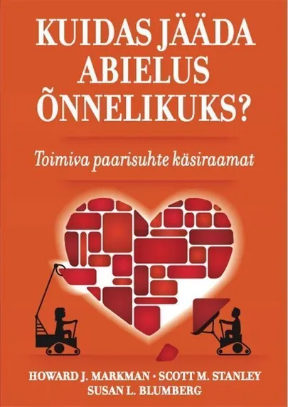 «Kuidas jääda abielus õnnelikuks?»