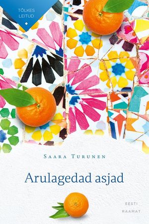 Saara Turunen, «Arulagedad asjad».