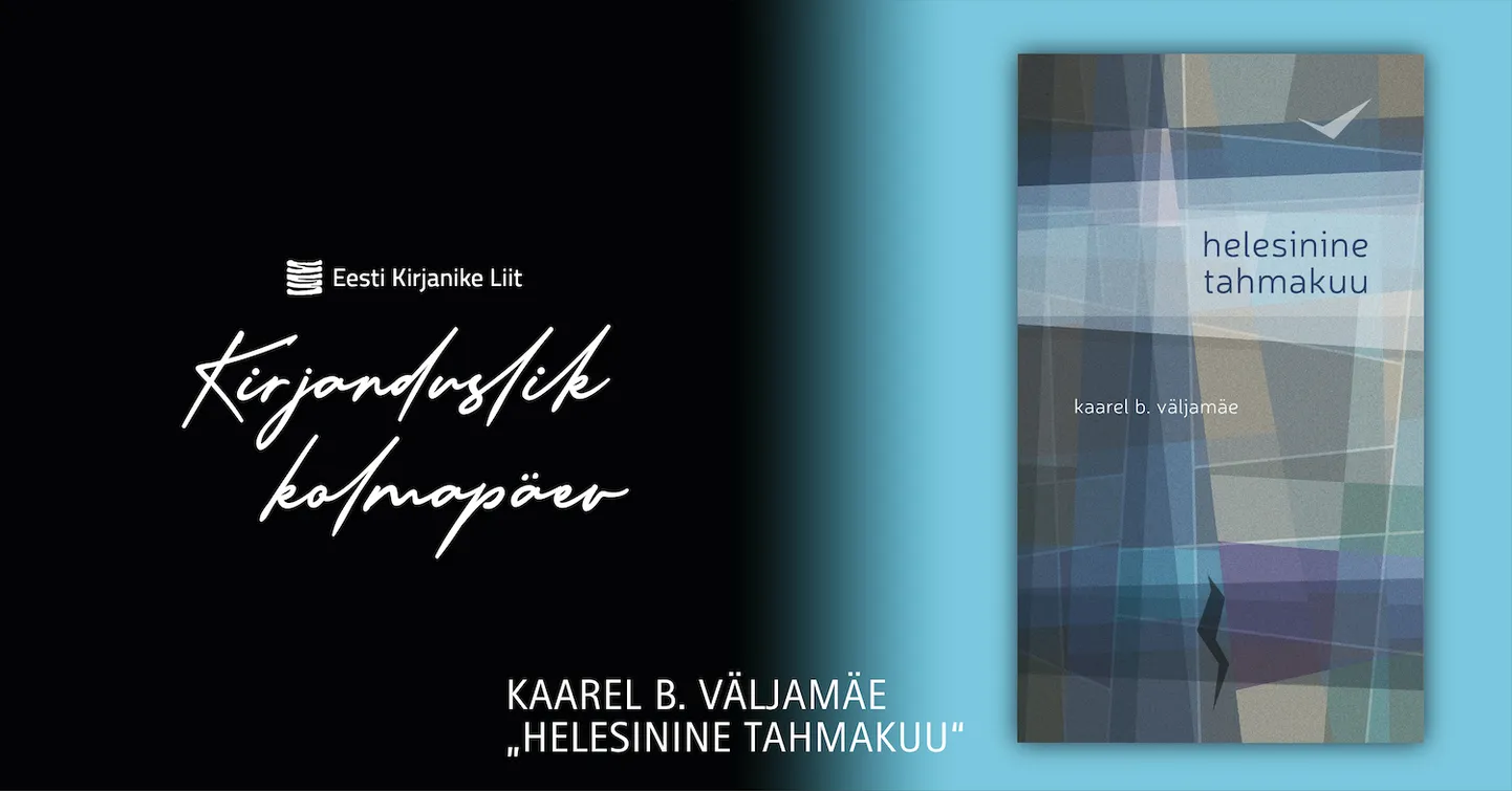 Kaarel B. Väljamäe esitleb Tallinna Kirjanike Majas oma neljandat luulekogu «Helesinine tahmakuu».