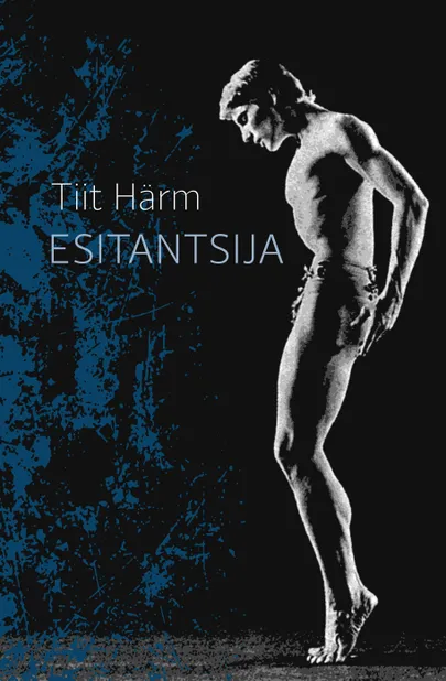 Kadi Herküli koostatud raamat «Tiit Härm. Esitantsija».