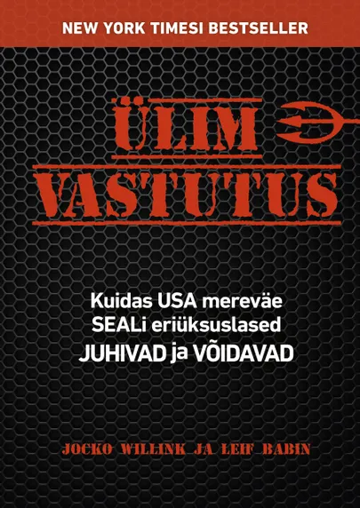 Jocko Willink ja Leif Babin «Ülim vastutus».