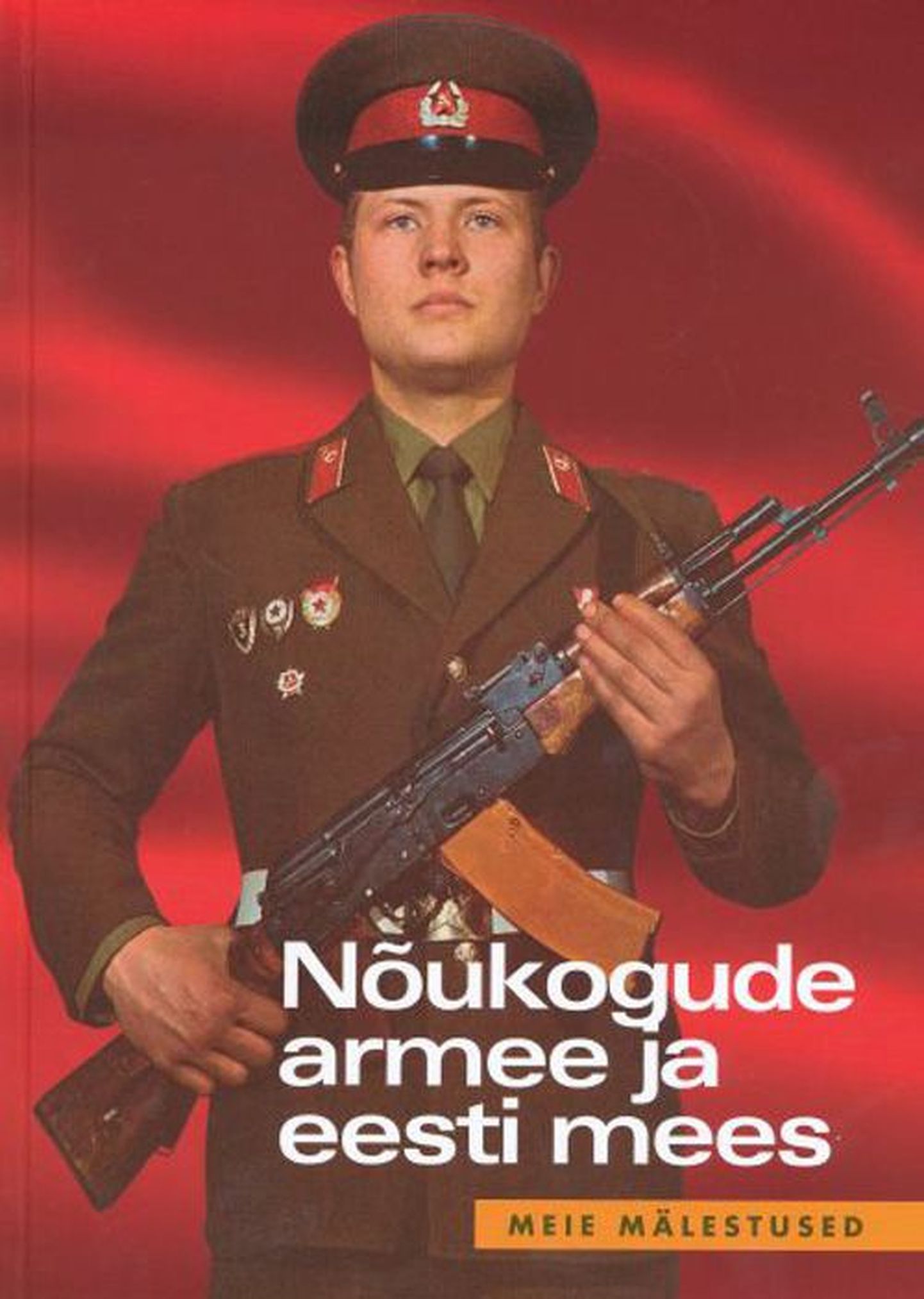 Raamat

«Nõukogude armee ja eesti mees»
Koostaja Enno Tammer
471 lk
Tammerraamat 2010