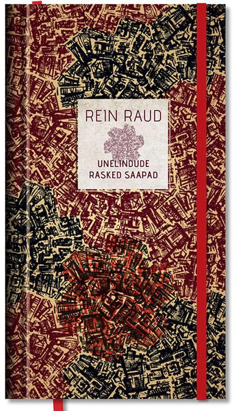 Rein Raud «Unelindude rasked saapad»