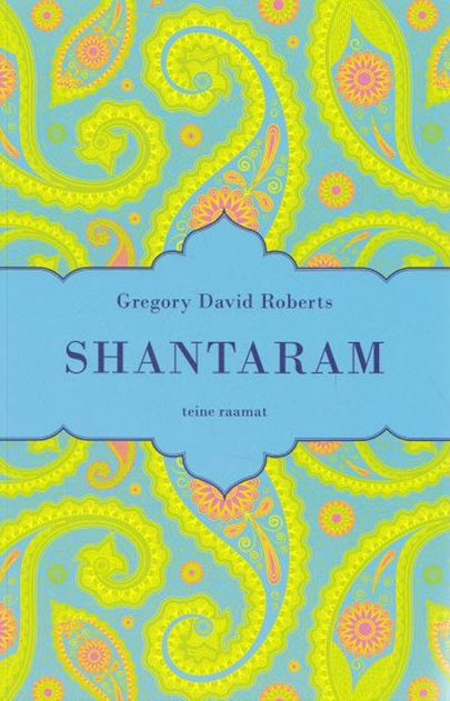 Raamat Gregory David Roberts, «Shantaram».