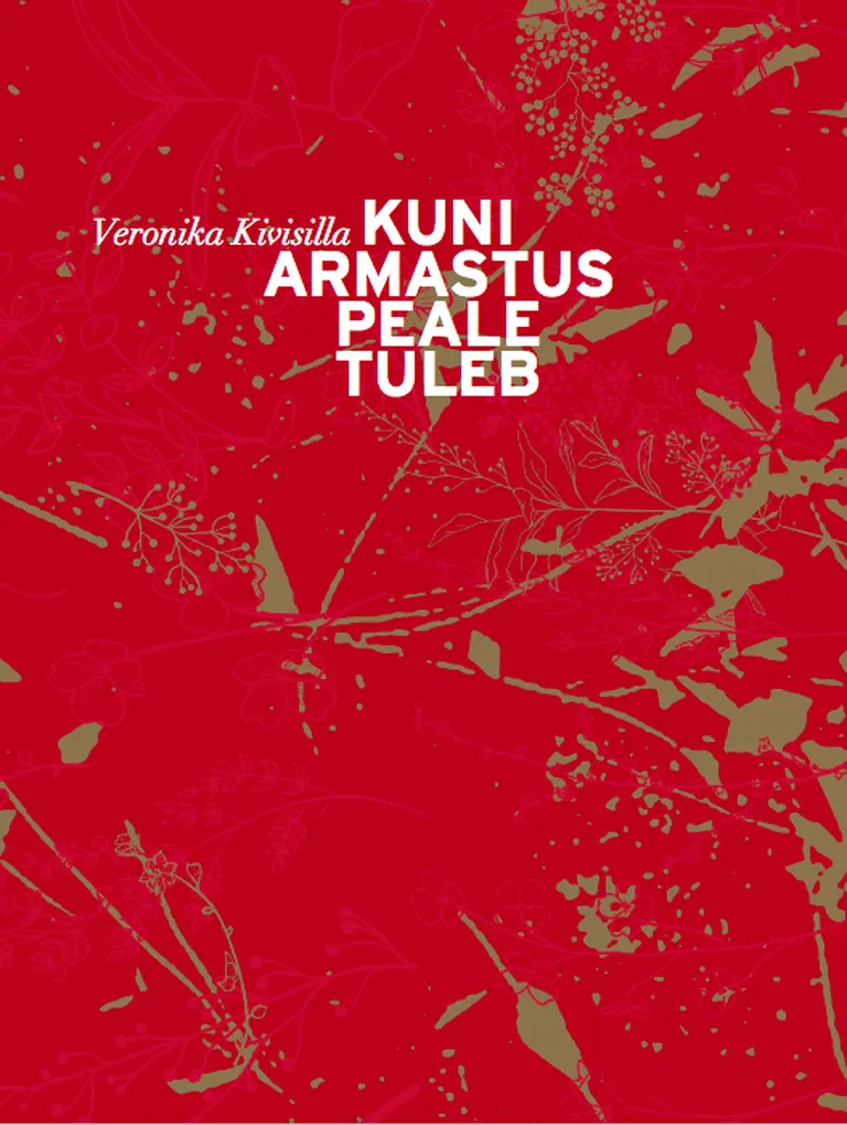 Veronika Kivisilla, «Kuni armastus peale tuleb».