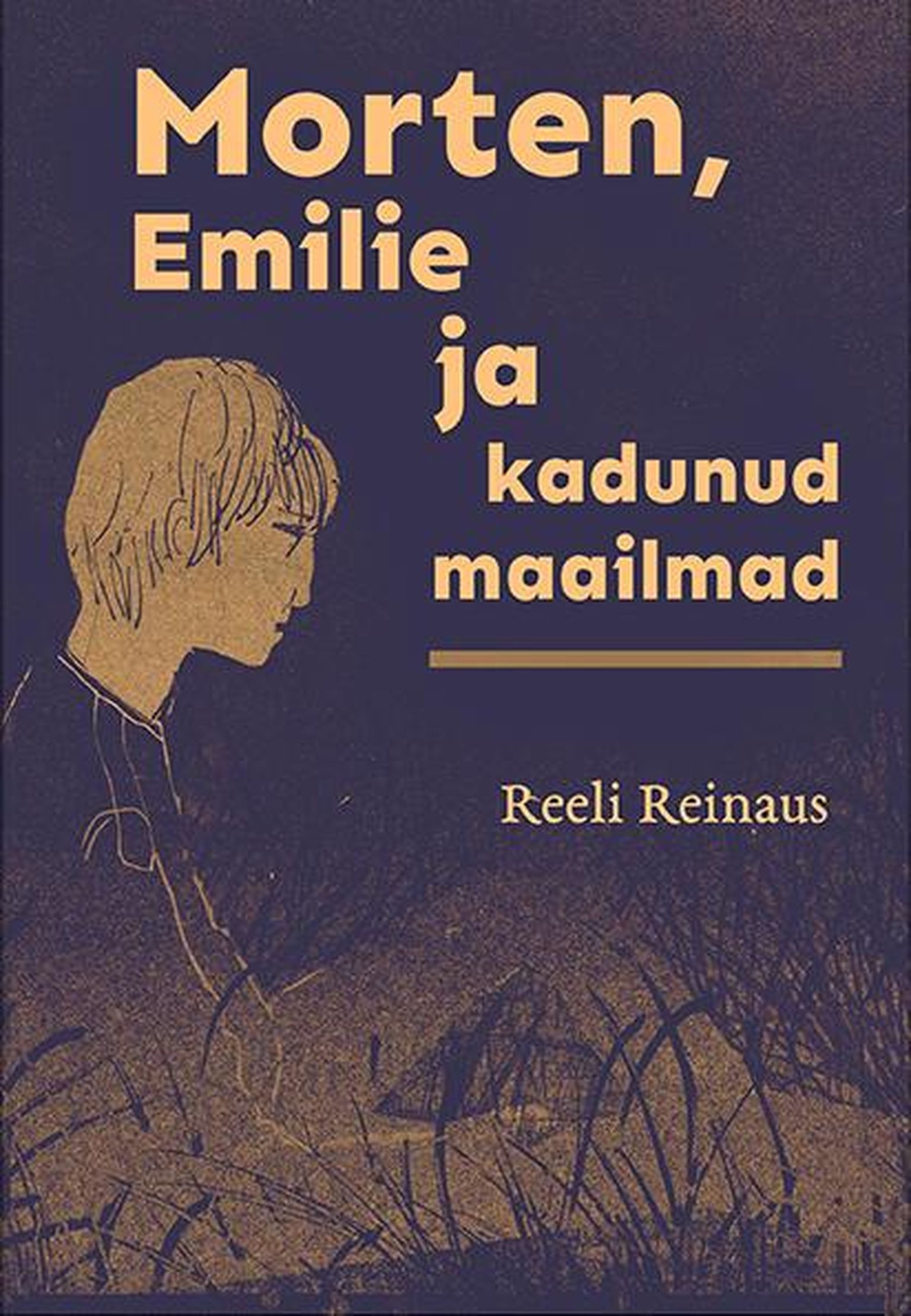 Reeli Reinaus, «Morten, Emilie ja kadunud maailmad».