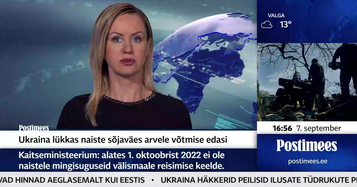 POSTIMEHE TELEUUDISED ⟩ Ukraina lükkas naiste sõjaväes arvele võtmise edasi