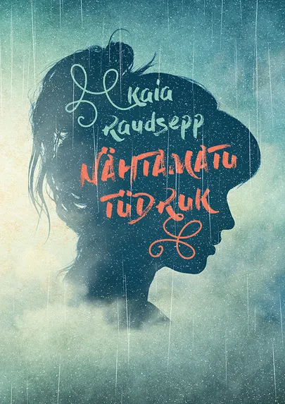 Kaia Raudsepp «Nähtamatu tüdruk».