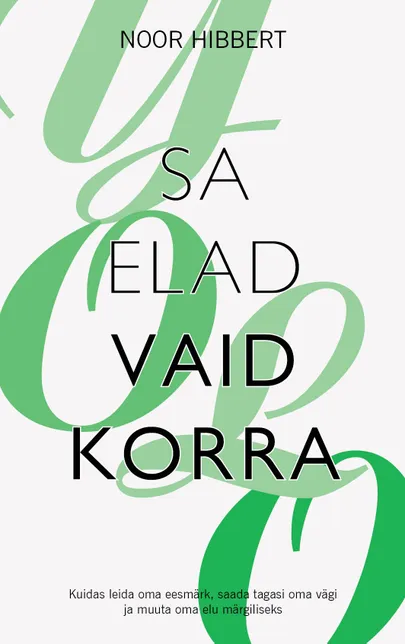 Noor Hibbert, «Sa elad vaid korra».