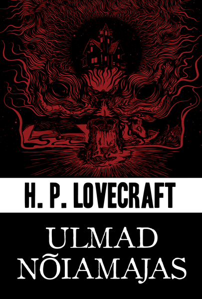 H. P. Lovecraft, «Ulmad nõiamajas».