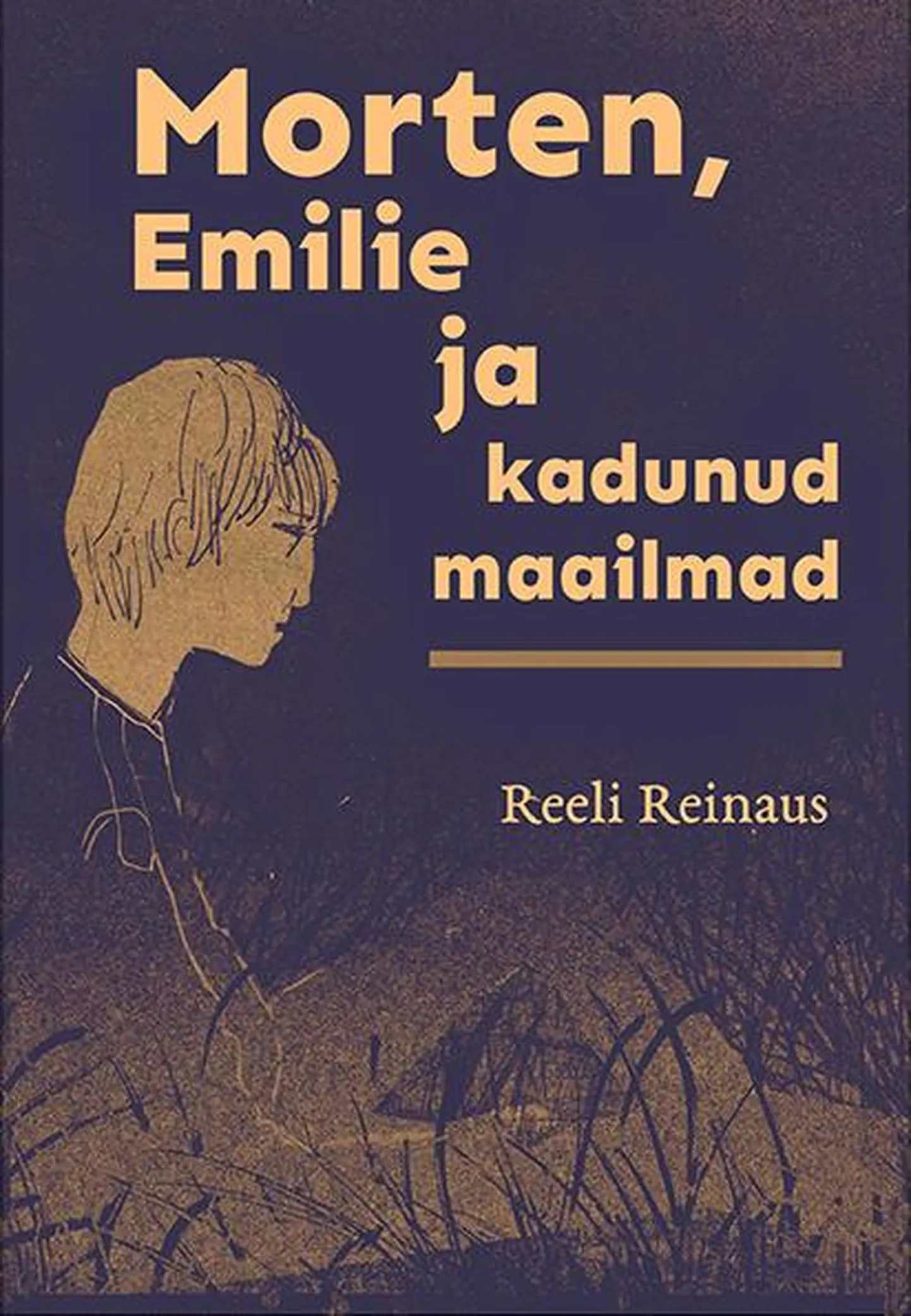 Reeli Reinaus, «Morten, Emilie ja kadunud maailmad».