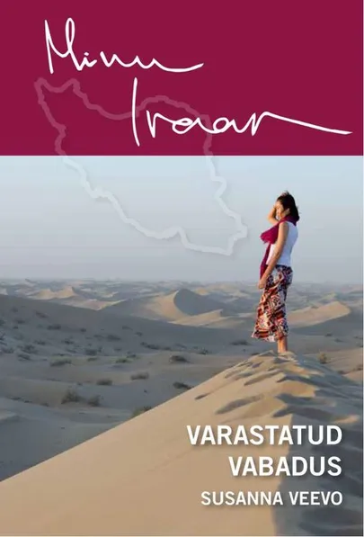 Susanna Veevo, «Minu Iraan. Varastatud vabadus».