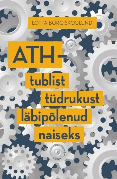 Lotta Borg Skoglund, «ATH – tublist tüdrukust läbipõlenud naiseks».