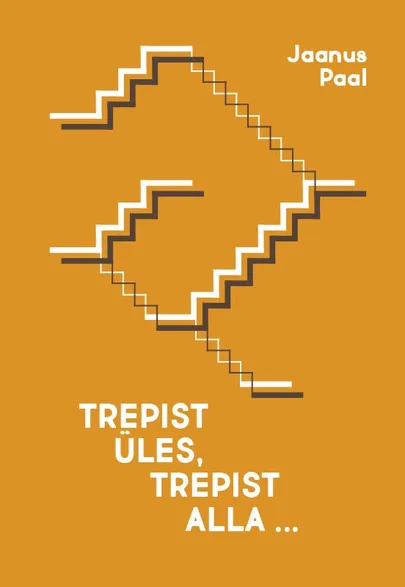 Jaanus Paal «Trepist üles, trepist alla …».