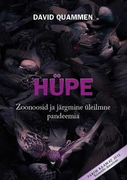 «Hüpe. Zoonoosid ja järgmine üleilmne pandeemia» David Quammen.