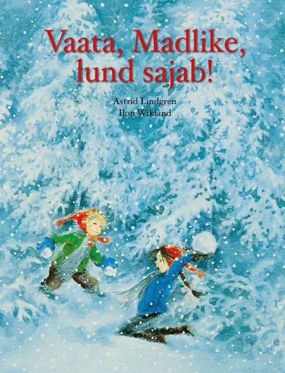 Astrid Lindgren, «Vaata, Madlike, lund sajab!»