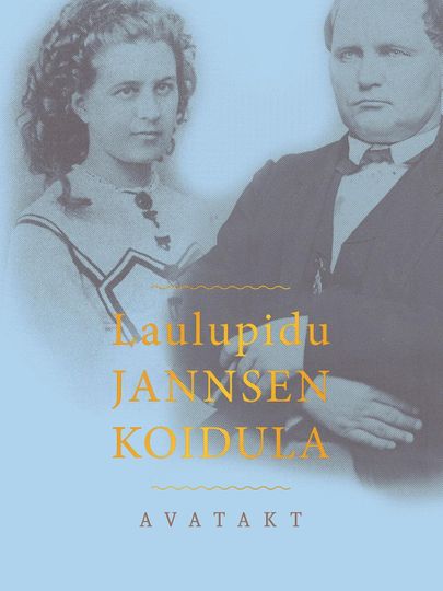 «Laulupidu. Jannsen. Koidula. Avatakt». Autor Rein Veidemann, kaasautorid Sirje Endre ja Kadi Pajupuu.