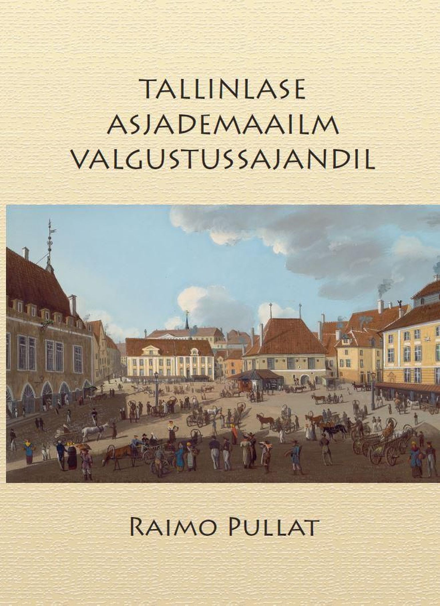 R. Pullat. Tallinlase asjademaailm valgustussajandil. Estopol, 2016. 384 lk.