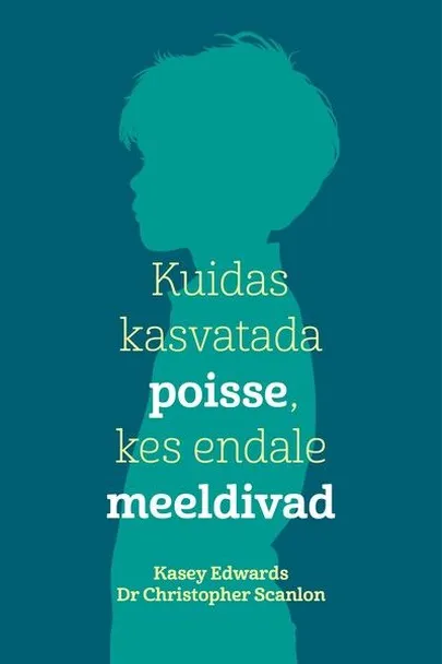 Christopher Scanlon, Kasey Edwards, «Kuidas kasvatada poisse, kes endale meeldivad».