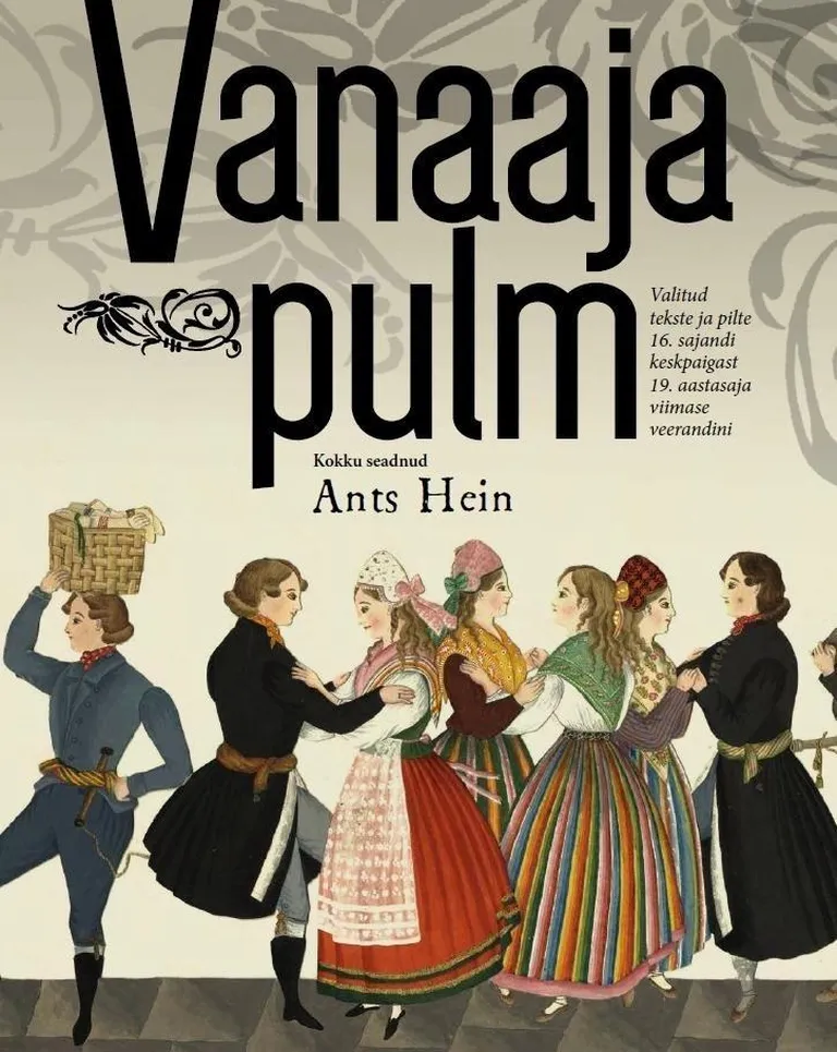 «Vanaaja pulm. Valitud tekste ja pilte 16. sajandi keskpaigast 19. aastasaja viimase veerandini».