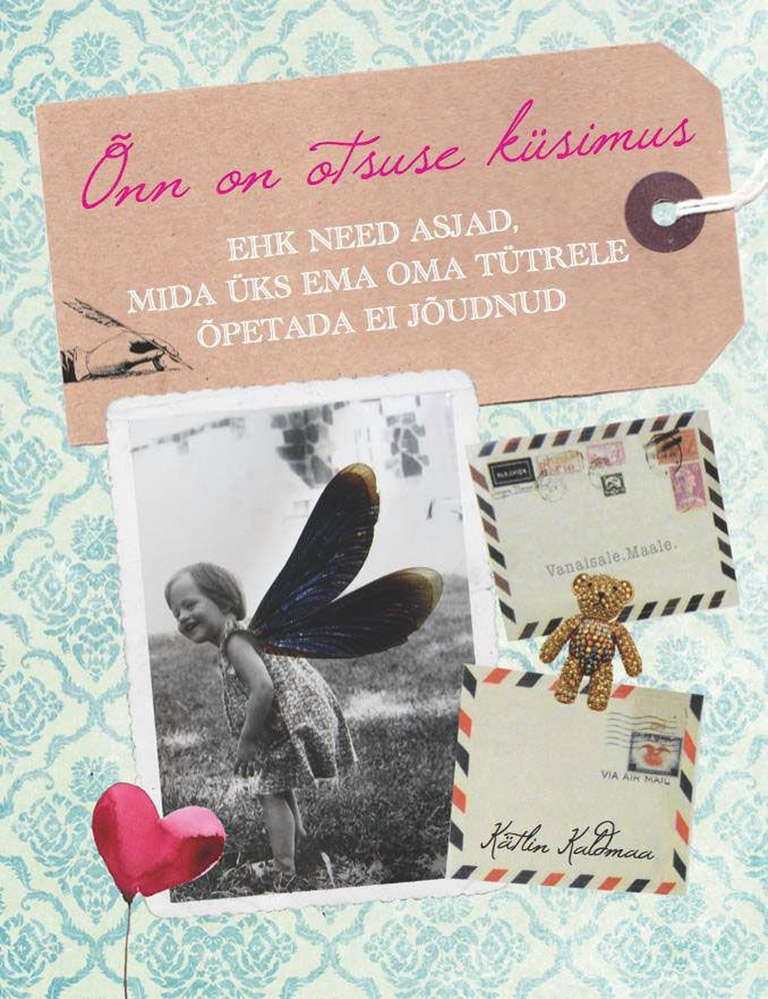 Raamat
Kätlin Kaldmaa 
«Õnn on otsuse küsimus»
Ajakirjade 
Kirjastus 2013
128 lk