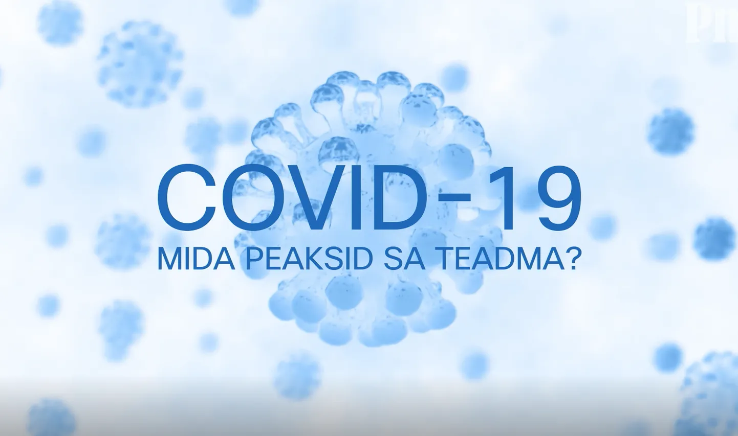 COVID-19 – Mida peaksid teadma