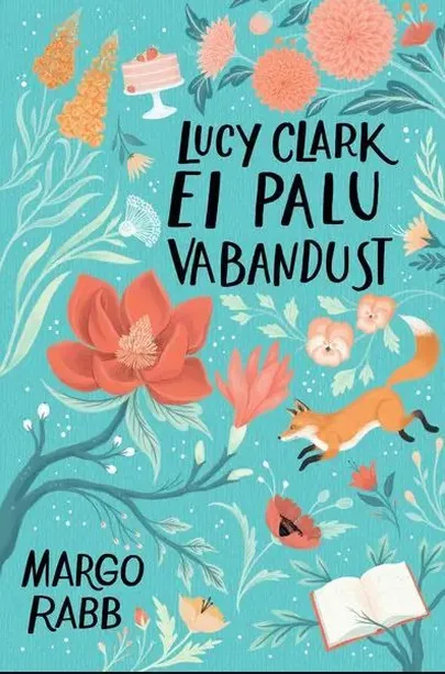 Margo Rabb, «Lucy Clark ei palu vabandust».