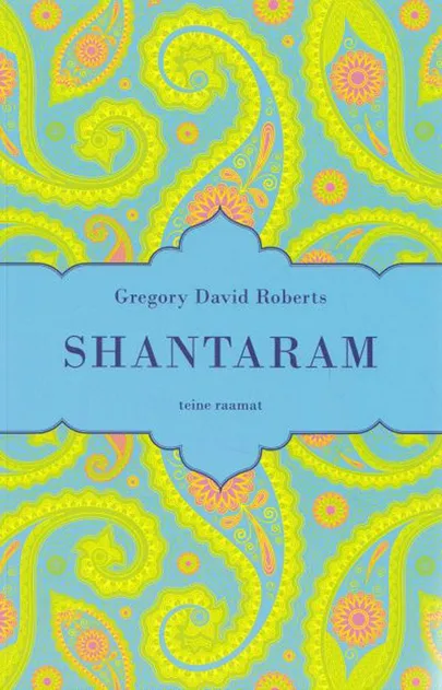 Raamat Gregory David Roberts, «Shantaram».