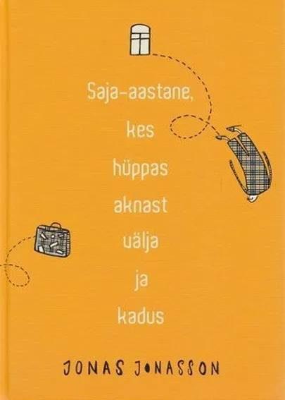 Jonas Jonasson «Saja-aastane, kes hüppas aknast välja ja kadus».