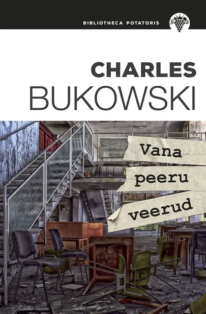 «Vana peeru veerud» Charles Bukowski