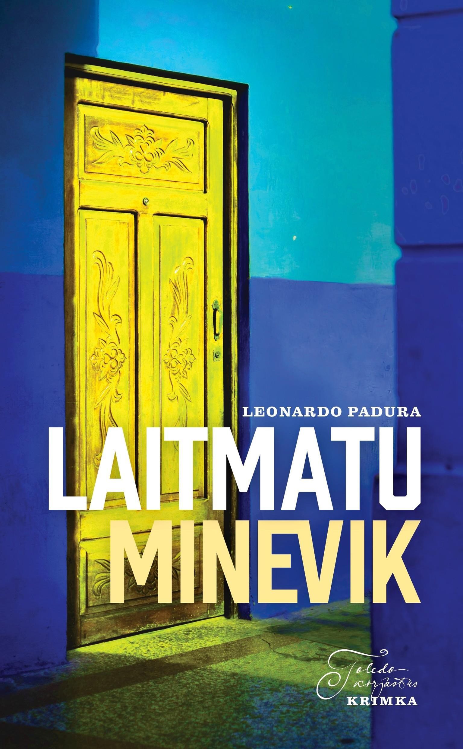 Leonardo Padura, «Laitmatu minevik».