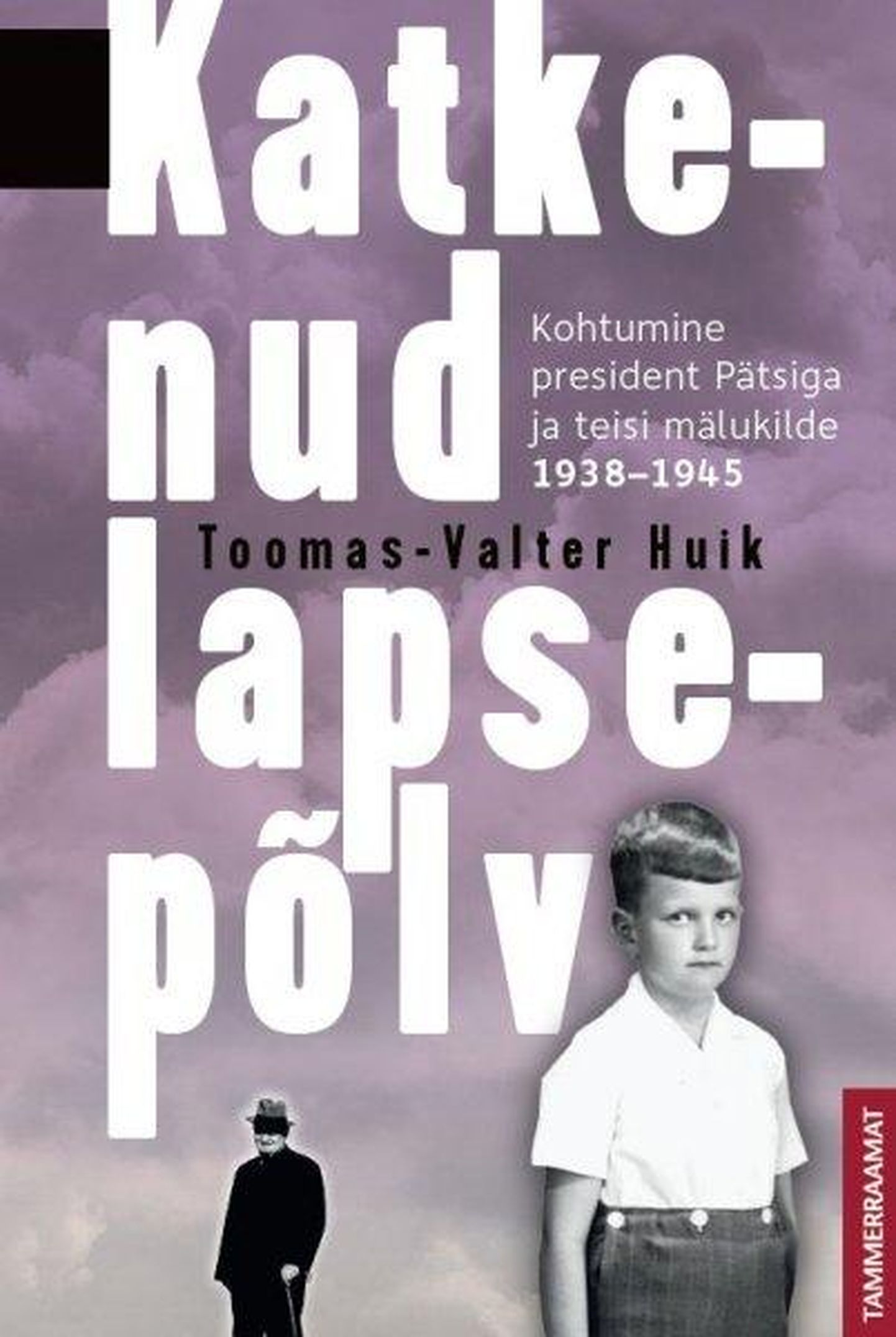Toomas-Valter Huigi äsja ilmunud teos “Katkenud lapsepõlv” kõneleb Rakverest.