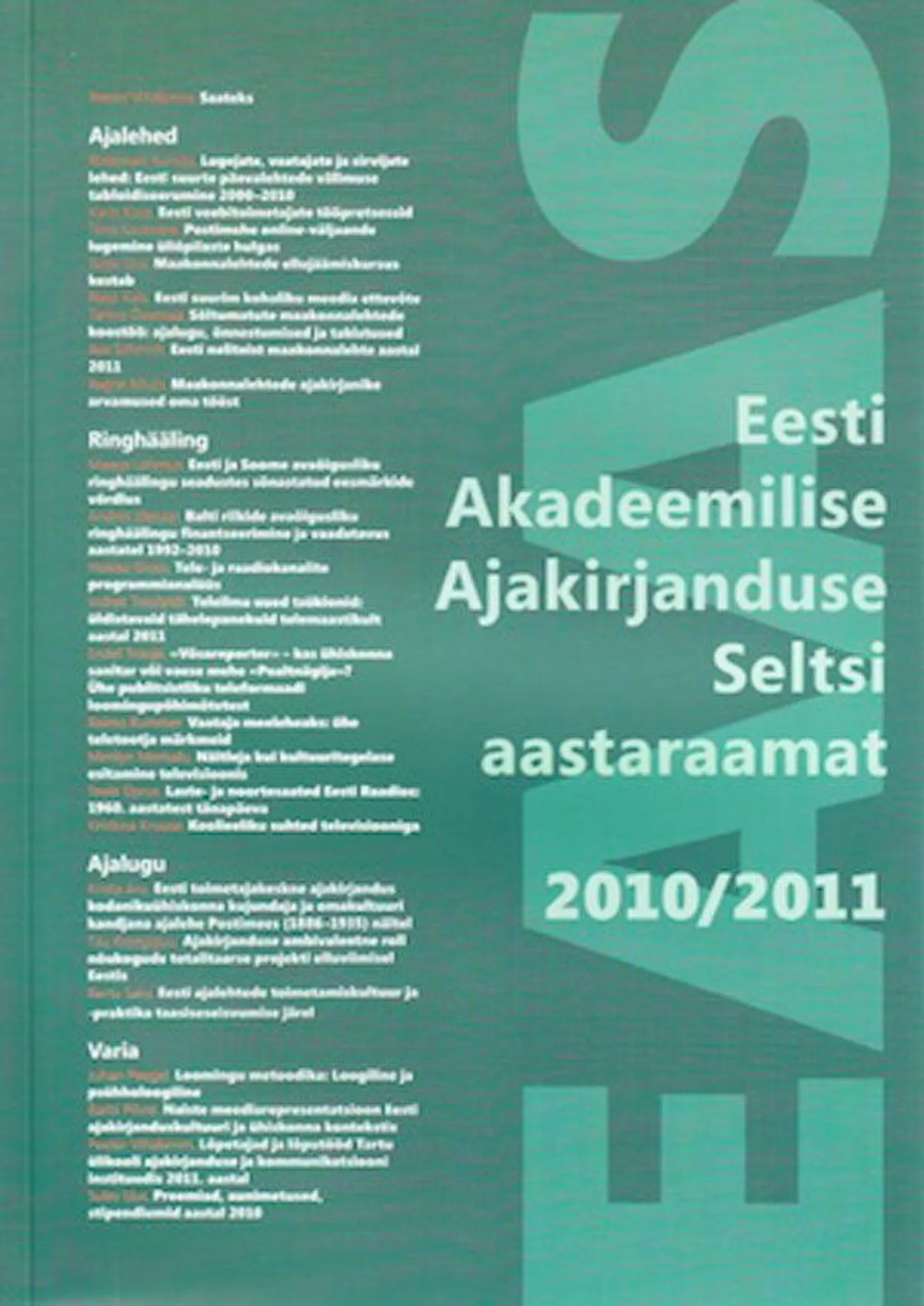 Raamat 
Eesti Akadeemilise Ajakirjanduse Seltsi aastaraamat 2010/2011 
Toimetajad Indrek Ude ja  Peeter Vihalemm
Tartu, 2012
