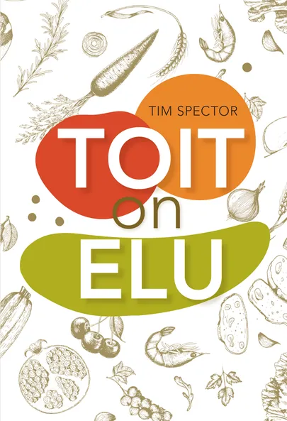 Tim Spector, «Toit on elu».