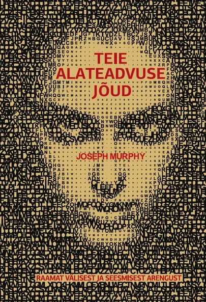 Joseph Murphy, «Teie alateadvuse jõud».