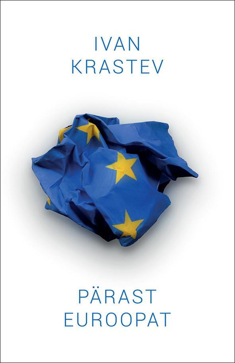 Ivan Krastev, „Pärast Euroopat“.