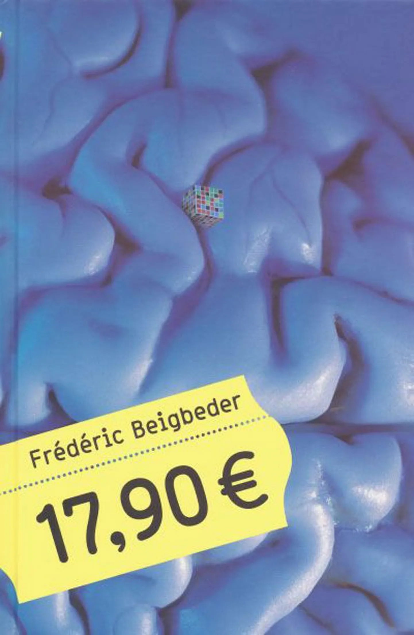 Frédéric ­Beigbeder 
«17,90 € »
Prantsuse ­keelest tõlkinud Anti Saar
Varrak, 235 lk