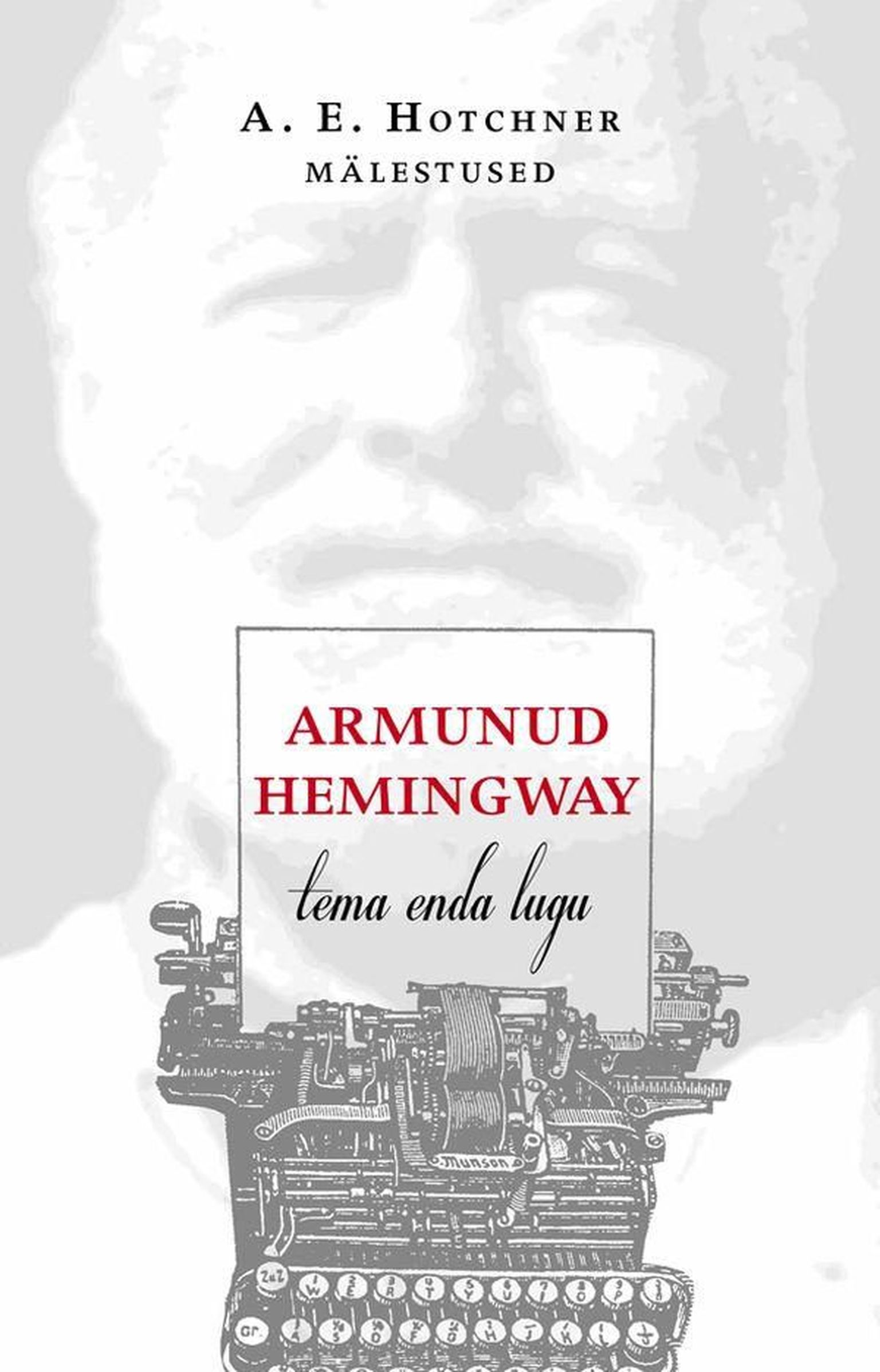 «Armunud Hemingway. Tema enda lugu»