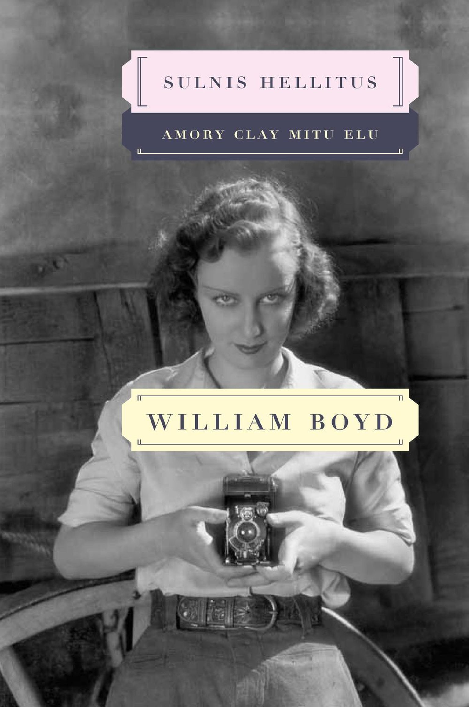 William Boyd, «Sulnis hellitus. Amory Clay mitu elu».