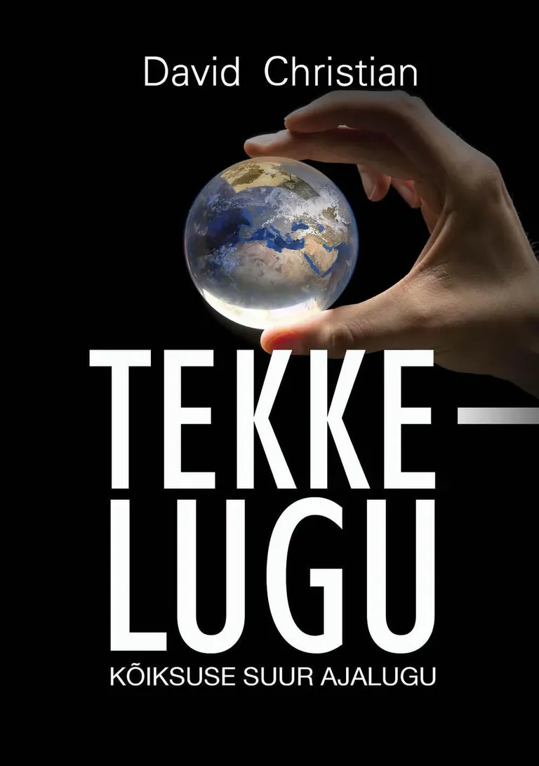 David Christian, „Tekkelugu: kõiksuse suurajalugu“.