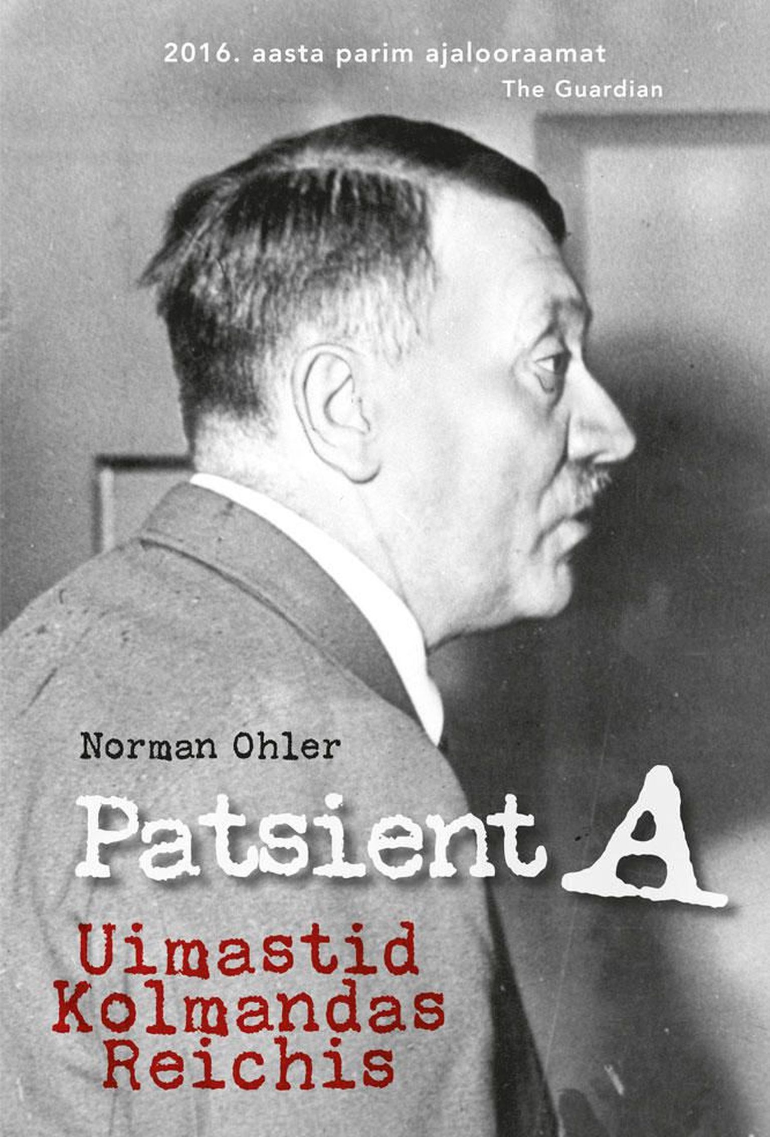 Norman Ohleri raamat «Patsient A. Uimastid Kolmandas Reichis»