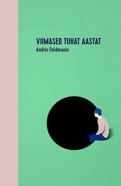 Andris Feldmanis «Viimased tuhat aastat»