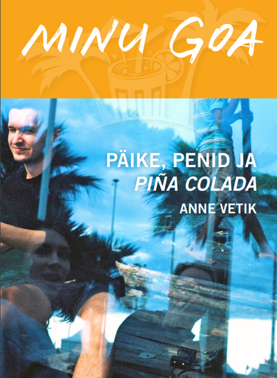 «Minu Goa. Päike, penid ja piña colada» (Petrone Print 2022, 184 lk) on poodides alates 14.veebruarist.