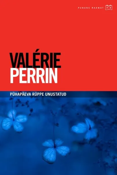Valerie Perrin, «Pühapäeva rüppe unustatud».