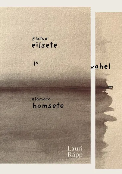 Lauri Räpp, «Elatud eilsete ja elamata homsete vahel».