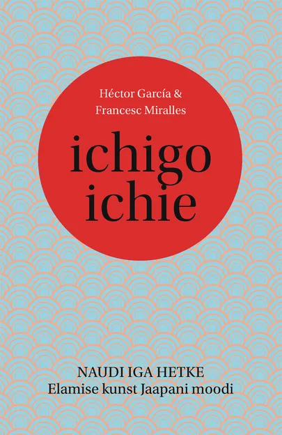 Hector Garcia, Francese Miralles «Ichigo Ichie».